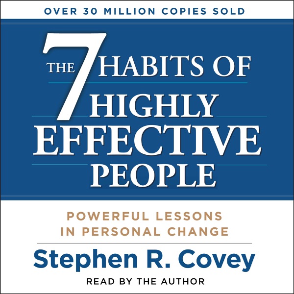 Audiobook cover of The 7 Habits of Highly Effective People by Stephen R. Covey, read by the author