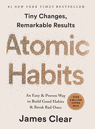Book cover of Atomic Habits: An Easy & Proven Way to Build Good Habits & Break Bad Ones by James Clear