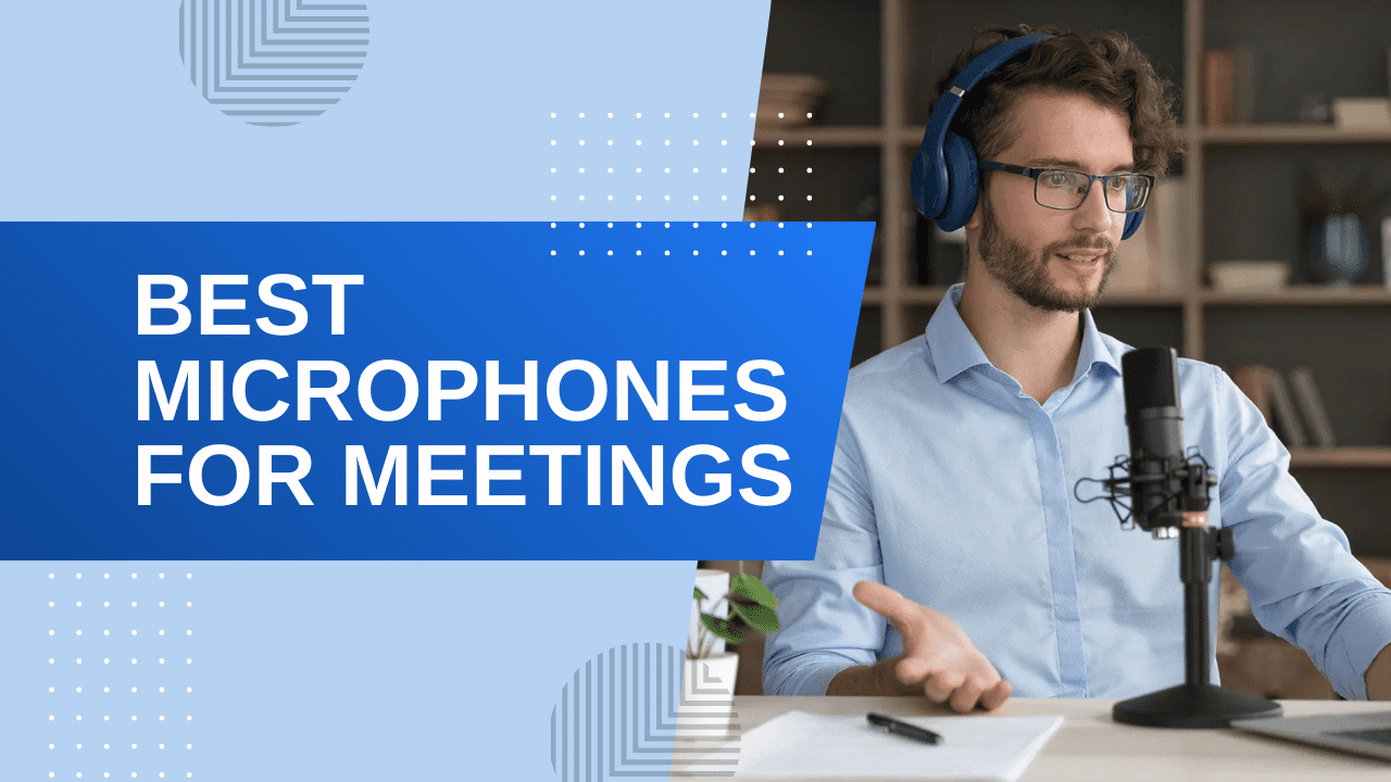 Man wearing blue headphones speaking into a professional desk microphone during a video meeting, with text overlay reading 'BEST MICROPHONES FOR MEETINGS' on a blue graphic background.