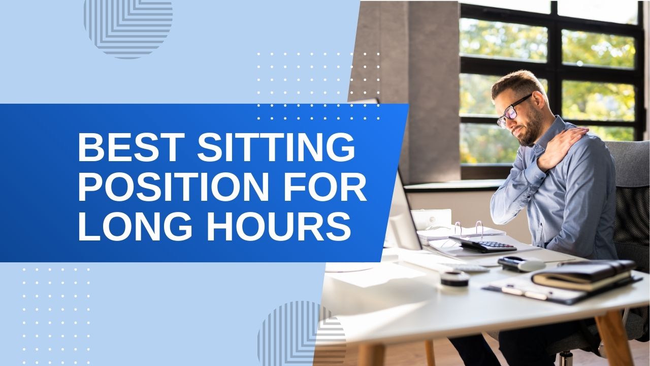 Man sitting at a desk experiencing shoulder and neck pain with text overlay reading "Best Sitting Position for Long Hours."