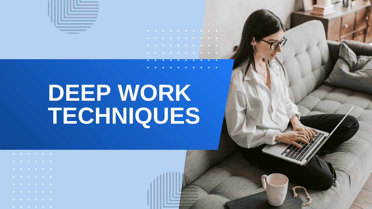 A woman wearing glasses working on a laptop while sitting on a sofa, with a blue graphic overlay that reads "Deep Work Techniques."