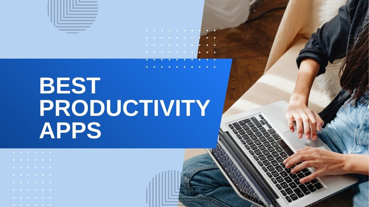 A person typing on a laptop with a blue graphic overlay that reads "BEST PRODUCTIVITY APPS" for a digital marketing or business blog.