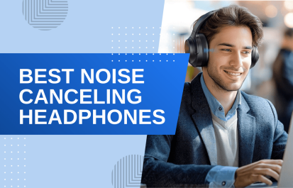 Smiling man wearing black noise-canceling over-ear headphones while working on a laptop, featuring text that reads 'BEST NOISE CANCELING HEADPHONES' on a blue and light-blue background.